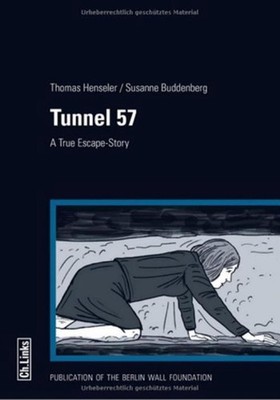 Tunnel 57: A True Escape Story by Thomas Henseler