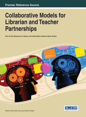 Kennedy - Collaborative Models for Librarian and Teacher Partnerships  - X555z