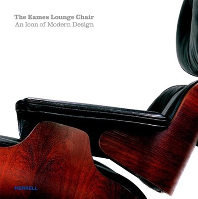 THE EAMES LOUNGE CHAIR: AN ICON OF MODERN DESIGN BY C. Ford Peatross HARDCOVER
