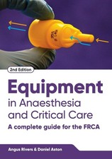Image of Equipment in Anaesthesia and Critical Care, second edition: A Complete Guide for