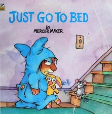 Just Go to Bed (Little Critter) (Pictureback(R)) by Mayer, Mercer, Good Book
