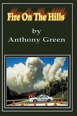 Fire on the Hills by Anthony Green (2009, Hardcover)
