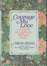 Courage My Love A Book to Light an Honest Path Merle Shain Hardcover Very Good