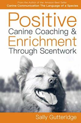 Positive Canine Coaching and Enrichment Through by Gutteridge,  Sally 9781796413991|