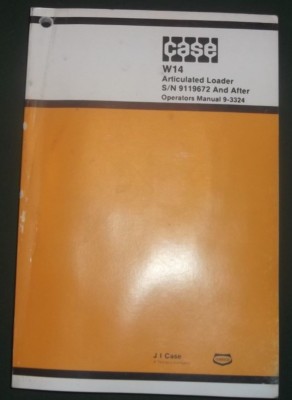 CASE W14 LOADER OPERATOR OPERATION & MAINTENANCE BOOK MANUAL S/N 9119672-AFTER