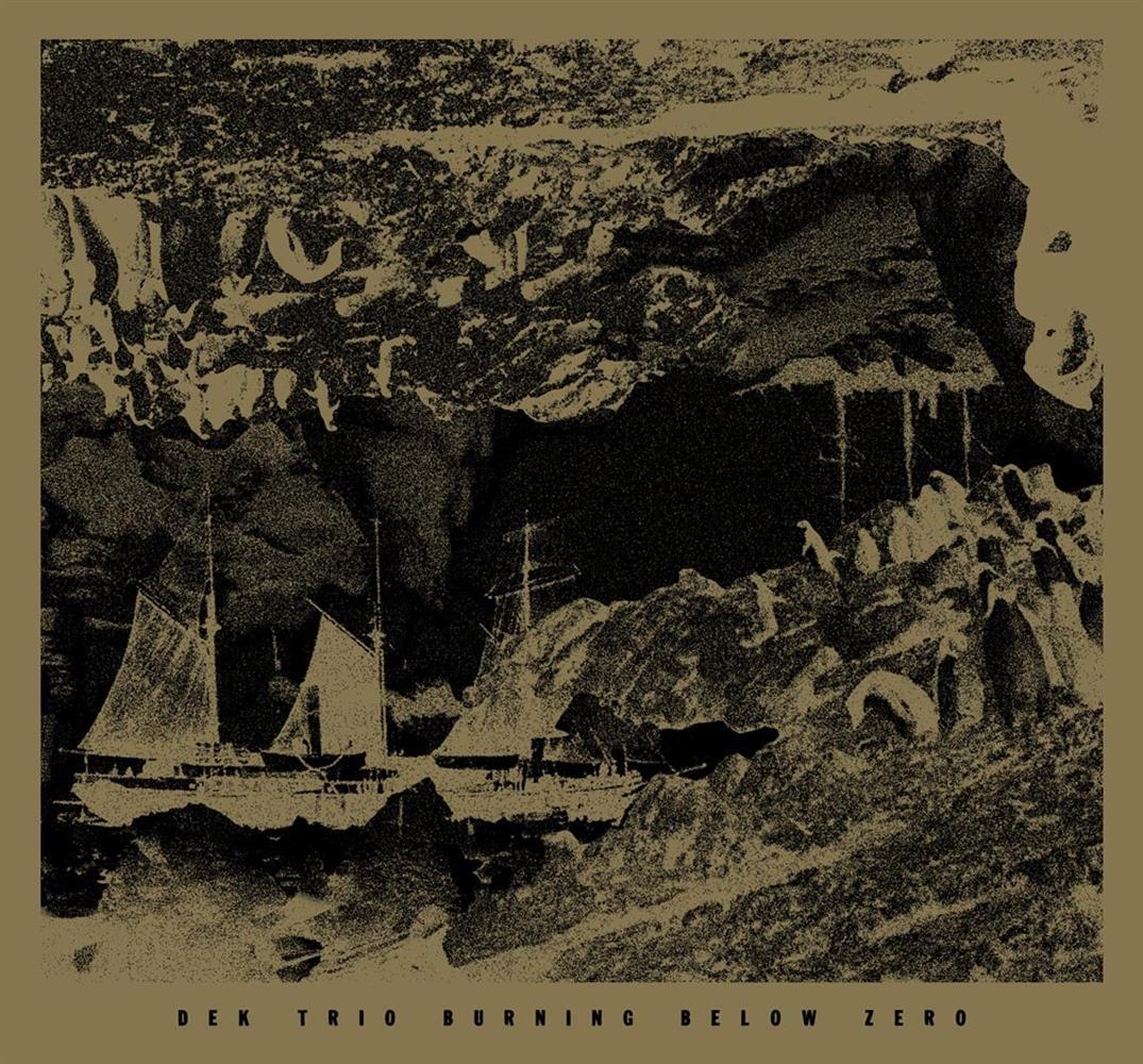 Burning Below Zero - Vandermark.Harnik.Kern - Dek T (Audio CD)