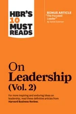 Hbr's 10 Must Reads on Leadership, Vol. 2 (with Bonus Article the Focused Leader