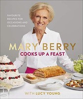 Lucy Young - Mary Berry Cooks Up A Feast Favourite Recipes For Occas - G245Z