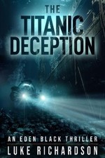 Luke Richardson The Titanic Deception (Paperback)