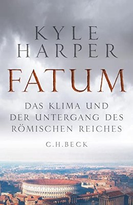 Kyle Harper Anna Leub Fatum: Das Klima und der Untergang  (Hardback) (UK IMPORT)