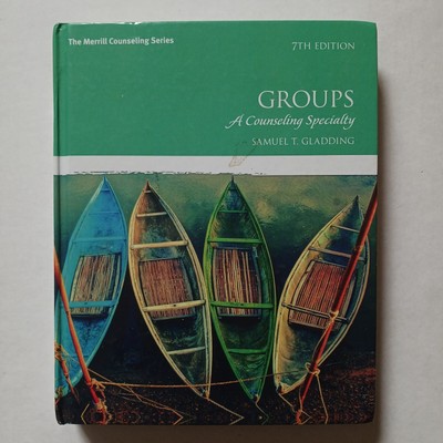 Groups : A Counseling Specialty by Samuel T. Gladding (2015, Hardcover)