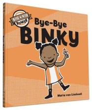 Bye-Bye Binky: Big Kid Power - Hardcover By van Lieshout, Maria - VERY GOOD