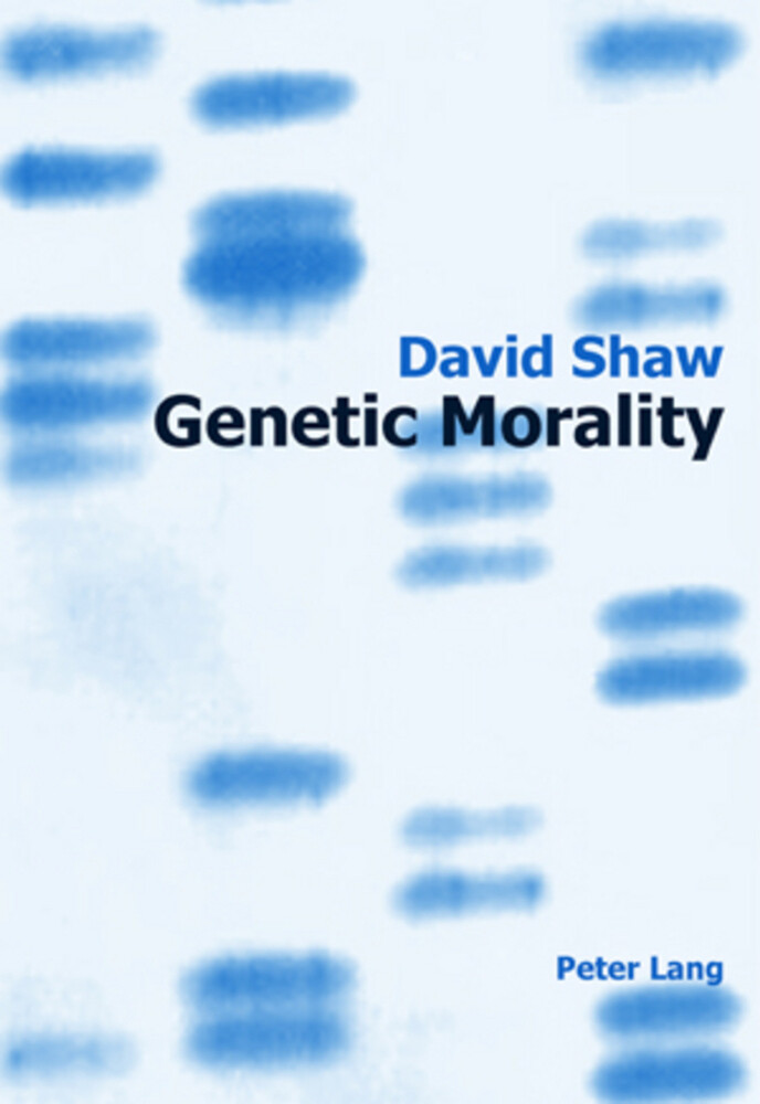 Thumbnail - David Shaw | Genetic Morality | Taschenbuch | Englisch | Peter Lang