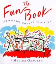 The FUN BOOK: 102 WAYS FOR GIRLS TO HAVE SOME - Hardcover - GOOD