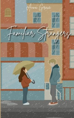 Familiar Strangers Anna Grace Taschenbuch Englisch 2023 Bug EAN 9798990264908