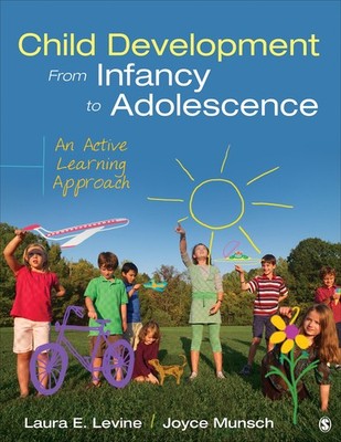 Child Development From Infancy to Adolescence: An Active Learning Approach by L,