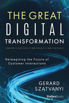 The Great Digital Transformation: Reimagining the Future of Customer Interac...