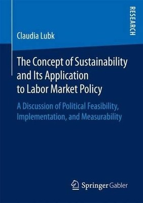 The Concept of Sustainability and Its Application to Labor Market Policy: A Disc