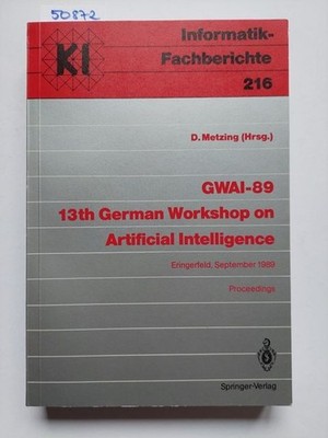 GWAI-89 13th German Workshop on Artificial Inteligence Proceedings METZING Buch