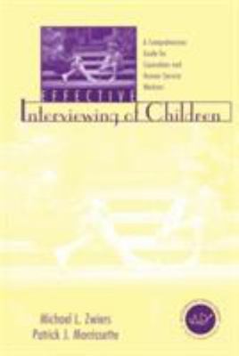 Effective Interviewing of Children: A Comprehensive Guide for Counselors and...