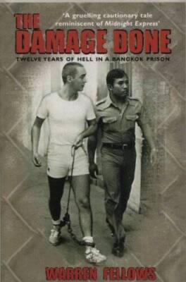 The Damage Done: Twelve Years of Hell in a Bangkok Prison - ACCEPTABLE