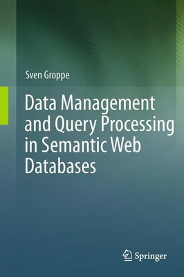 Sven Groppe | Data Management and Query Processing in Semantic Web Databases