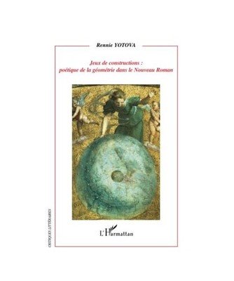 Jeux de constructions : poétique de la géométrie dans le Nouveau Roman, Renni