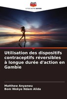 Utilisation Des Dispositifs Contraceptifs RéVersibles à Longue DuréE D'action...