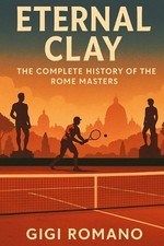 Eternal Clay: The Complete History of the Rome Masters by Gigi Romano Paperback 