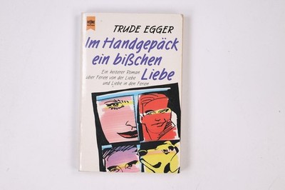5187 Trude Egger IM HANDGEPÄCK EIN BISSCHEN LIEBE ein heiterer Roman über Ferien