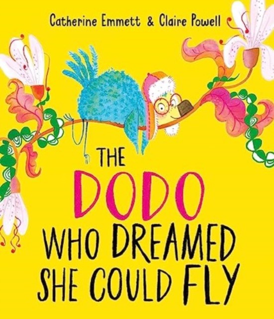 The Dodo Who Dreamed She Could Fly by Catherine Emmett (Paperback Book)