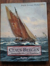 Claus Bergen - Marinemaler über vier Epochen