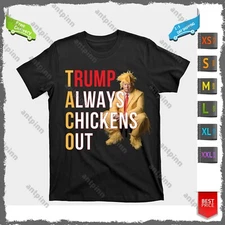 Funny Taco Humor Trump Always Chickens Out Unisex T-Shirt Unisex