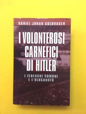 I volenterosi carnefici di Hitler-di Daniel Jonah  Goldhagen-libro CDE 1997