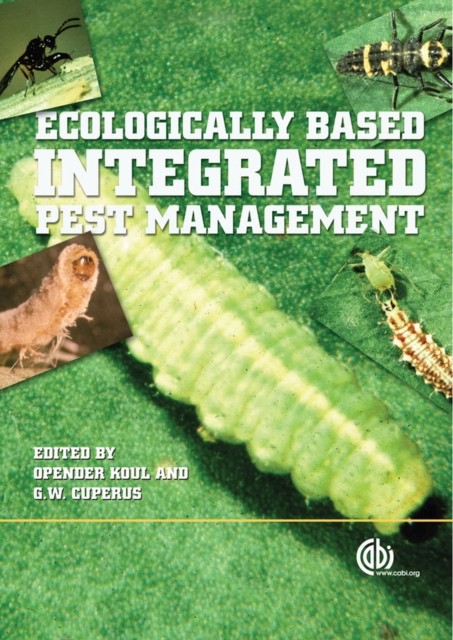 Ecologically–Based Integrated Pest Management Koul Cuperus Hardback CABI