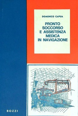 ERSTE HILFE UND MEDIZINISCHE HILFE IN DER NAVIGATION CAPUA DOMENICO BOZZI 1986 \