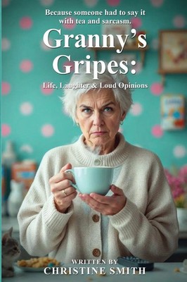 Christine Smith | Granny's Gripes | Taschenbuch | Englisch (2025)