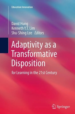Adaptivity as a Transformative Disposition for Learning in the 21st Century Buch