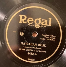 Frank Ferera Hawaiians – 78 rpm Regal 8432: Hawaiian Rose/By the Calm Hawaiian