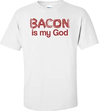 Bacon Is My God T-shirt