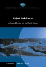 Unjust Enrichment: A Study of Private Law and Public Values by Hanoch Dagan (Eng