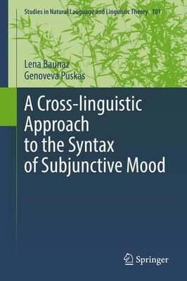 A Cross-linguistic Approach to the Syntax of Subjunctive Mood Lena Baunaz