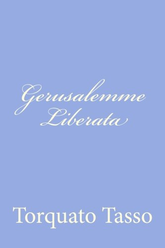Gerusalemme Liberata - Tasso, Torquato