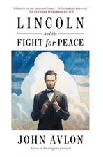 John Avlon Lincoln and the Fight for Peace (Paperback) (UK IMPORT)