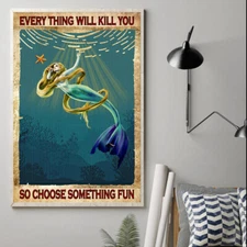 Mermaid Everything Will Kill You So Choose Something Fun Mermaids Canvas