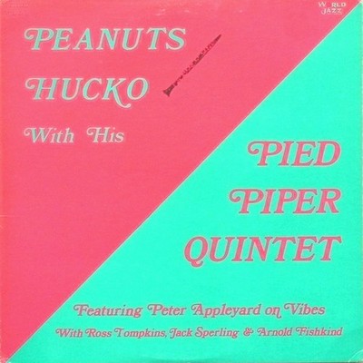 Peanuts Hucko With His Pied Piper Quintet Featuring Peter Appleyard - Peanuts Hu