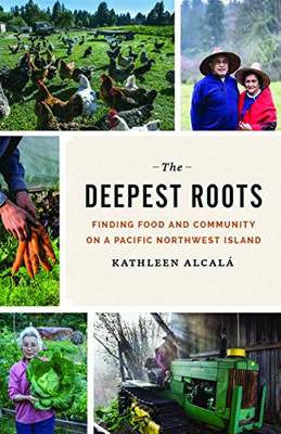 The Deepest Roots: Finding Food and Community on a Paci - Paperback / softback N