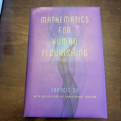 Mathematics for Human Flourishing by Francis Su (2020, Hardcover)