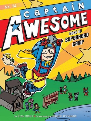 Captain Awesome Goes to Superhero Camp (14) by Kirby