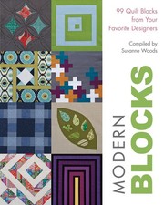 Modern Blocks: 99 Quilt Blocks from Your Favorite Designers
